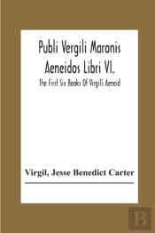 Publi Vergili Maronis Aeneidos Libri Vi.