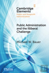 Public Administration And The Illiberal Challenge