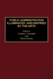 Public Administration Illuminated And Inspired By The Arts