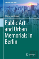 Public Art And Urban Memorials In Berlin