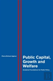 Public Capital, Growth And Welfare