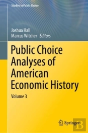 Public Choice Analyses Of American Economic History