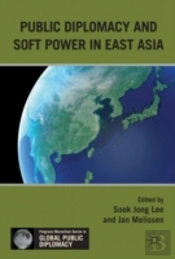 Public Diplomacy And Soft Power In East Asia