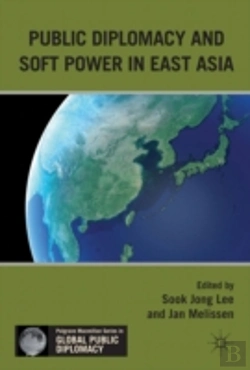 Bertrand.pt - Public Diplomacy And Soft Power In East Asia