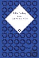 Public Drinking In The Early Modern World