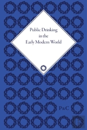 Public Drinking In The Early Modern World