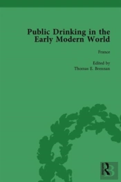 Public Drinking In The Early Modern World Vol 1
