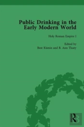 Public Drinking In The Early Modern World Vol 2
