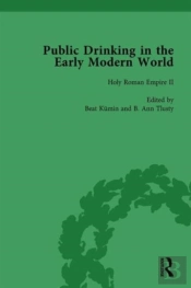 Public Drinking In The Early Modern World Vol 3