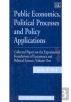 Public Economics, Political Processes And Policy - Collected Papers On The Experimental Foundations Of Economics And Political Science, Volume I