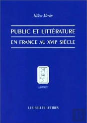 Public Et Littérature En France Au Xviie Siècle