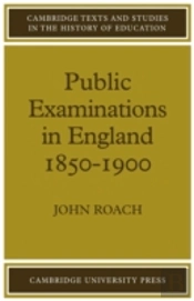 Public Examinations In England 1850â€“1900