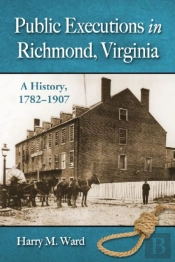 Public Executions In Richmond, Virginia