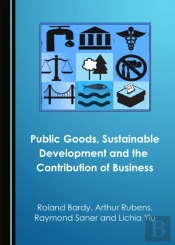 Public Goods, Sustainable Development And The Contribution Of Business