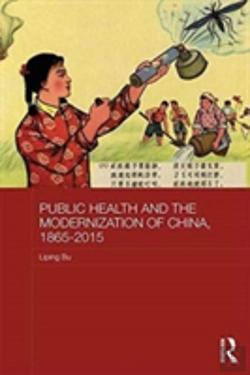 Bertrand.pt - Public Health And The Modernization Of China, 1865-2015