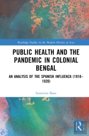 Public Health And The Pandemic In Colonial Bengal