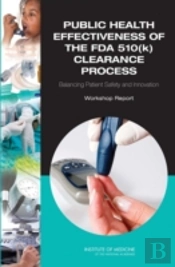 Public Health Effectiveness Of The Fda 510(K) Clearance Process