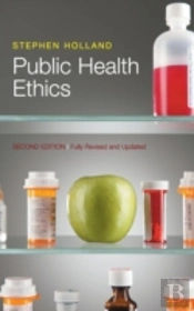 Public Health Ethics: Second Edition