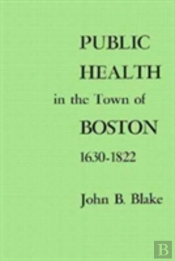 Bertrand.pt - Public Health In The Town Of Boston, 1630â€“1822