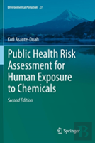 Public Health Risk Assessment For Human Exposure To Chemicals