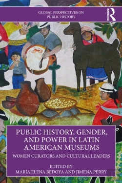 Bertrand.pt - Public History, Gender, And Power In Latin American Museums