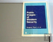 Public Images Of Western Security (Atlantic Paper)