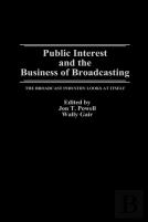 Public Interest And The Business Of Broadcasting