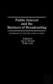 Public Interest And The Business Of Broadcasting