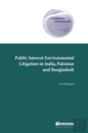 Public Interest Environmental Litigation In India, Pakistan And Bangladesh