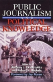 Public Journalism And Political Knowledge