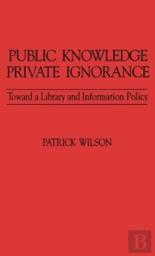 Public Knowledge, Private Ignorance