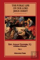 Public Life Of Our Lord Jesus Christ, Vol. 1