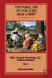 Public Life Of Our Lord Jesus Christ, Vol. 2