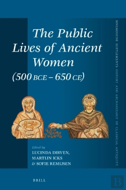 Bertrand.pt - Public Lives Of Ancient Women (500 Bce-650 Ce)