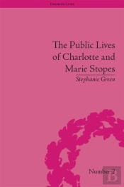 Public Lives Of Charlotte And Marie Stopes