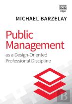 Public Management As A Design-Oriented Professional Discipline