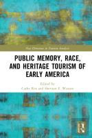 Public Memory, Race, And Heritage Tourism Of Early America