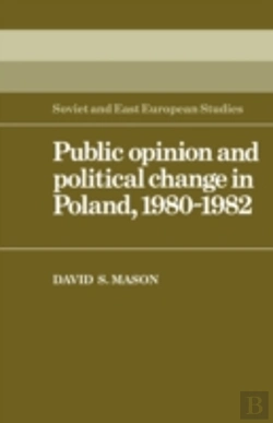 Bertrand.pt - Public Opinion And Political Change In Poland, 1980â€“1982