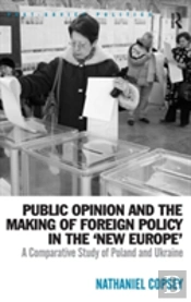 Public Opinion And The Making Of Foreign Policy In The 'New Europe'