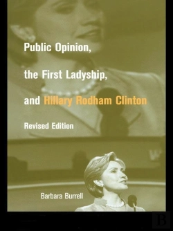 Bertrand.pt - Public Opinion, The First Ladyship, And Hillary Rodham Clinton