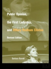 Public Opinion, The First Ladyship, And Hillary Rodham Clinton