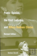 Public Opinion, The First Ladyship, And Hillary Rodham Clinton