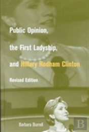 Public Opinion, The First Ladyship, And Hillary Rodham Clinton