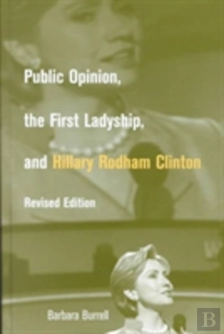 Bertrand.pt - Public Opinion, The First Ladyship, And Hillary Rodham Clinton