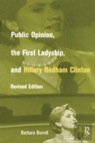 Public Opinion, The First Ladyship, And Hillary Rodham Clinton