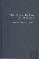 Public Opinion, The Press And Public Policy
