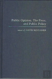 Public Opinion, The Press And Public Policy