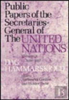 Public Papers Of The Secretaries-General Of The United Nations