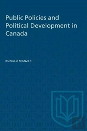 Public Policies And Political Development In Canada