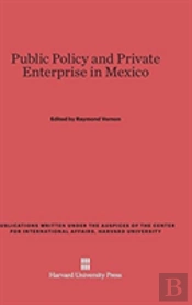 Public Policy And Private Enterprise In Mexico